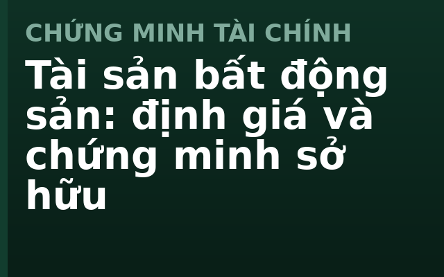 Tài sản bất động sản: định giá và chứng minh sở hữu